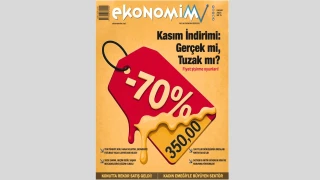 EKONOMİM Kasım sayısında: “KASIM İNDİRİMİ: GERÇEK Mİ, TUZAK MI?” başlığına yer verdi